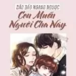 Bảo Bảo Ngang Ngược: Con Muốn Người Cha Này