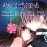 Cô Chủ Nhỏ Xinh Đẹp Của Tôi